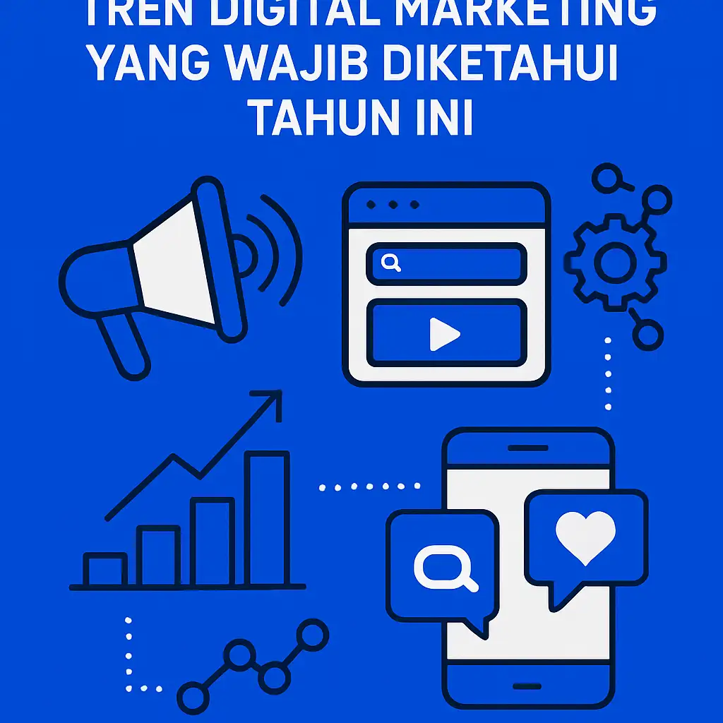 Tren Digital Marketing yang Wajib Diketahui Tahun Ini